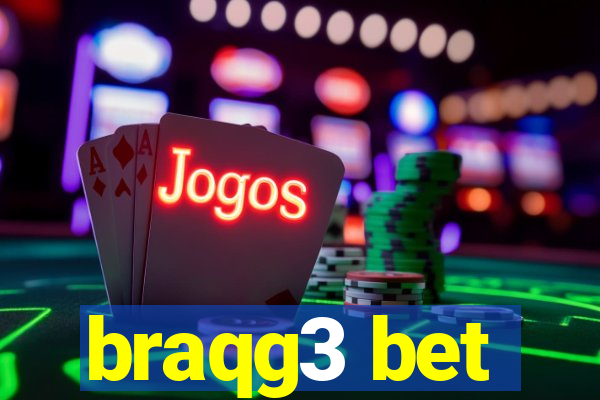 braqg3 bet